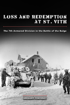 Loss and Redemption at St. Vith: The 7th Armored Division in the Battle of the Bulge - Book  of the American Military Experience
