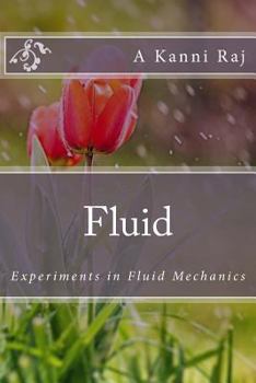 Paperback Fluid: Experiments in Fluid Mechanics Book