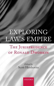 Hardcover Exploring Law's Empire: The Jurisprudence of Ronald Dworkin Book