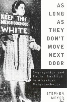 Paperback As Long as They Don't Move Next Door: Segregation and Radical Conflict in American Neighborhoods Book