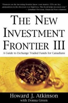 Paperback The New Investment Frontier III: A Guide to Exchange Traded Funds for Canadians Book