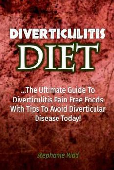 Paperback Diverticulitis Diet: The Ultimate Guide to Diverticulitis Pain Free Foods With T Book