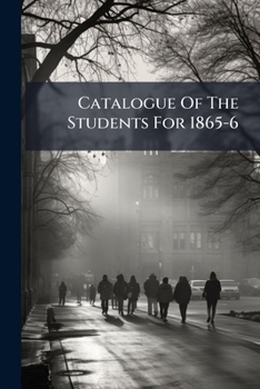 Paperback Catalogue Of The Students For 1865-6 Book