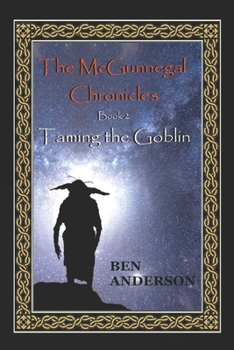 Taming the Goblin - Book #2 of the McGunnegal Chronicles