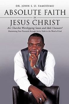 Paperback Absolute Faith In Jesus Christ Book