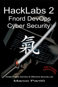 HackLabs 2 Fnord DevOps Cyber Security: Guida Pratica DevOps Offensive Security Lab (Linuxshell Italia) (Italian Edition)