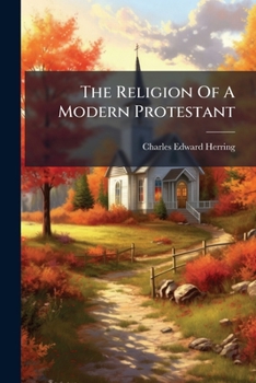 The Religion Of A Modern Protestant...