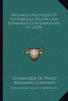 Paperback Melanges Politiques Et Historiques Relatifs Aux Evenemens Contemporains V1 (1829) [French] Book