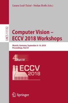 Paperback Computer Vision - Eccv 2018 Workshops: Munich, Germany, September 8-14, 2018, Proceedings, Part IV Book