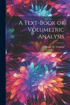 Paperback A Text-Book of Volumetric Analysis Book