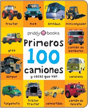 Board book Primeros 100 Camiones Y Cosas Que Van: A Padded Book--Perfect for Little Hands to Hold Book
