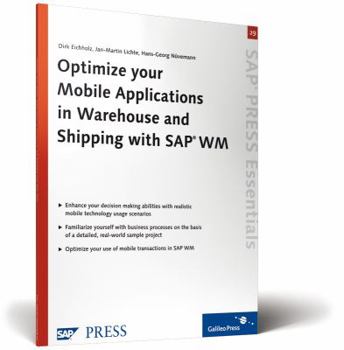 Hardcover Optimize Your Mobile Applications in Warehouse and Shipping with SAP Wm: SAP Press Essentials 29 Book