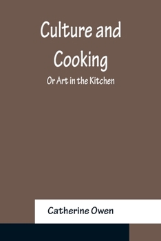 Paperback Culture and Cooking; Or Art in the Kitchen Book