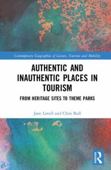 Hardcover Authentic and Inauthentic Places in Tourism: From Heritage Sites to Theme Parks Book