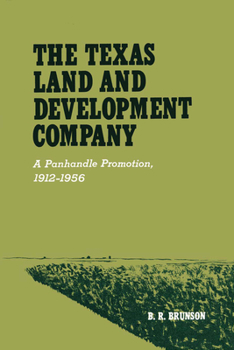 The Texas Land and Development Company: A Panhandle Promotion, 1912-1956 - Book  of the M.K. Brown Range Life Series