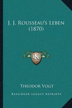 J. J. Rousseau’s Leben (1870)