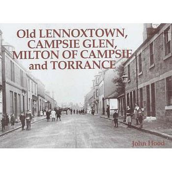 Paperback Old Lennoxtown, Campsie Glen, Milton of Campsie and Torrance Book