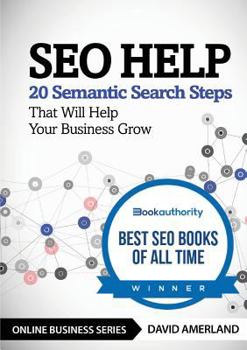 Paperback SEO Help: 20 Semantic Search Steps that Will Help Your Business Grow Book