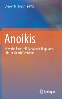 Hardcover Anoikis: How the Extracellular Matrix Regulates Life-Or-Death Decisions Book