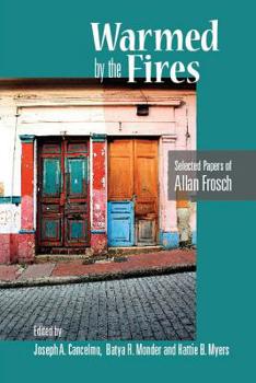 Paperback Warmed by the Fires: Selected Papers of Allan Frosch Book