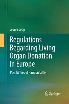 Regulations Regarding Living Organ Donation in Europe: Possibilities of Harmonisation