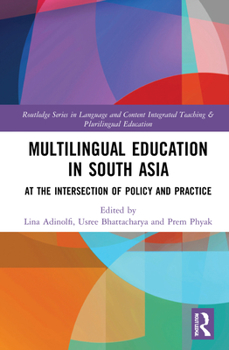 Hardcover Multilingual Education in South Asia: At the Intersection of Policy and Practice Book