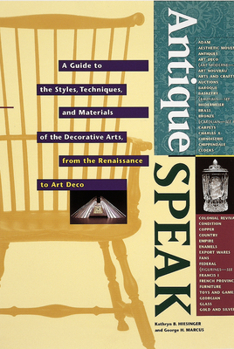 Paperback Antiquespeak: A Guide to the Styles, Techniques, and Materials of the Decorative Arts, from the Renaissance to Art Deco Book