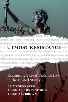 Paperback Utmost Resistance: The Law and History of Sexual Violence in the United States Book