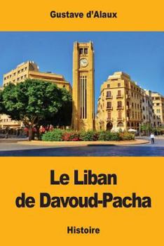 Paperback Le Liban de Davoud-Pacha [French] Book