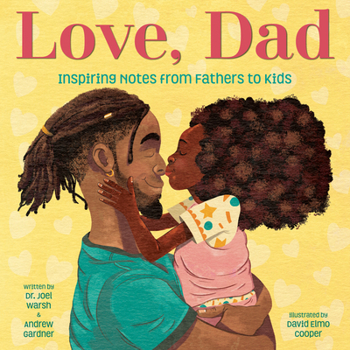 Hardcover Love, Dad: Inspiring Notes from Fathers to Kids Book