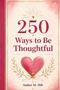 Paperback 250 Ways to Be Thoughtful Book