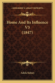 Paperback Home And Its Influence V3 (1847) Book