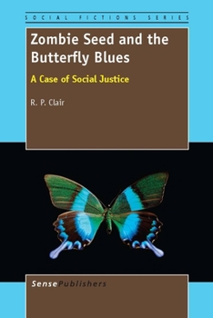 Paperback Zombie Seed and the Butterfly Blues: A Case of Social Justice Book