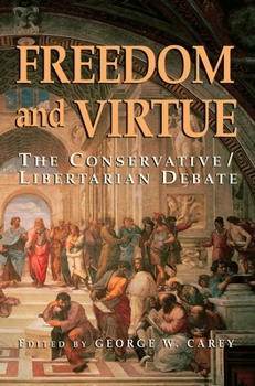 Hardcover Freedom and Virtue: The Conservative Libertarian Debate Book