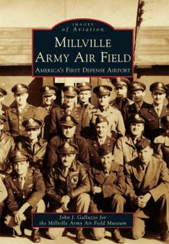 Millville Army Air Field: America's First Defense Airport (Images of America) - Book  of the Images of Aviation