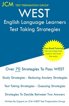 Paperback WEST English Language Learners - Test Taking Strategies: WEST-E 051 Exam - Free Online Tutoring - New 2020 Edition - The latest strategies to pass you Book