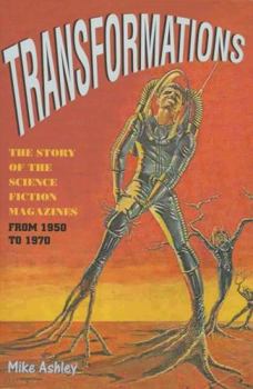 Paperback Transformations: The Story of the Science Fiction Magazines from 1950 to 1970 Book