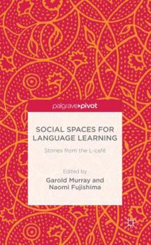 Hardcover Social Spaces for Language Learning: Stories from the L-Café Book