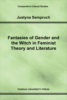 Paperback Fantasies of Gender and the Witch in Feminist Theory and Literature Book