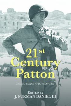 Paperback 21st Century Patton: Strategic Insights for the Modern Era Book