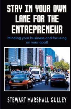 Paperback Stay In Your Own Lane: Minding Your Own Business To Reach Your Goal Book