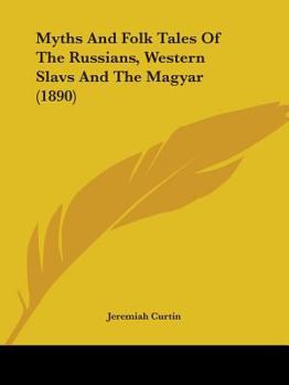 Paperback Myths And Folk Tales Of The Russians, Western Slavs And The Magyar (1890) Book