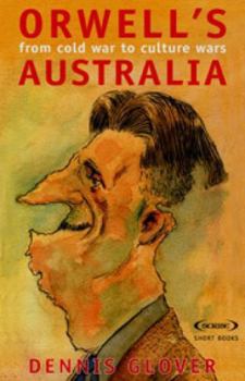 Paperback Orwell's Australia: From Cold War to Culture Wars Book