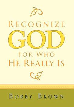 Hardcover Recognize God for Who He Really Is Book