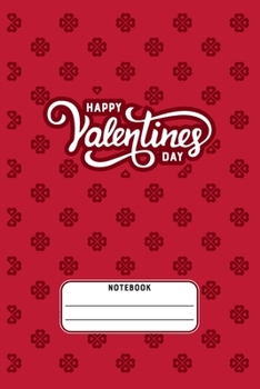 Happy Valentines Day: Blank Line Journal Notebook For Valentines Day lover Valentines Day Notebook Journal For Men Women and any People