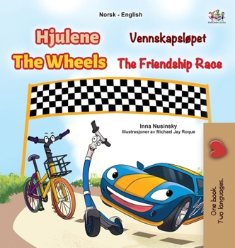 Hardcover The Wheels - The Friendship Race (Norwegian English Bilingual Kids Book) [Norwegian] [Large Print] Book