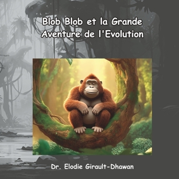 Paperback Blob Blob et la Grande Aventure de l'Evolution [French] Book