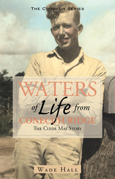 Paperback Waters of Life from the Conecuh Ridge: The Clyde May Story Book