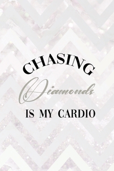 Paperback Chasing Diamonds Is My Cardio: Notebook Journal Composition Blank Lined Diary Notepad 120 Pages Paperback Pink Zigzag Diamonds Book