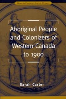 Paperback Aboriginal People and Colonizers of Western Canada to 1900 Book